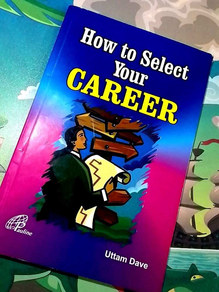 HOW TO SELECT YOUR CAREER