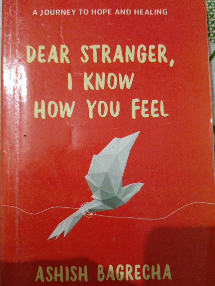 Dear Stranger, I Know How You Feel By Ashish Bagre