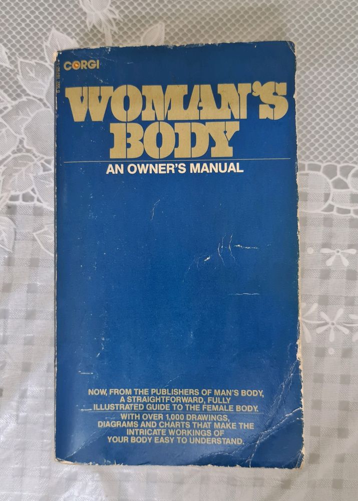 Woman's Body: An owner's manual