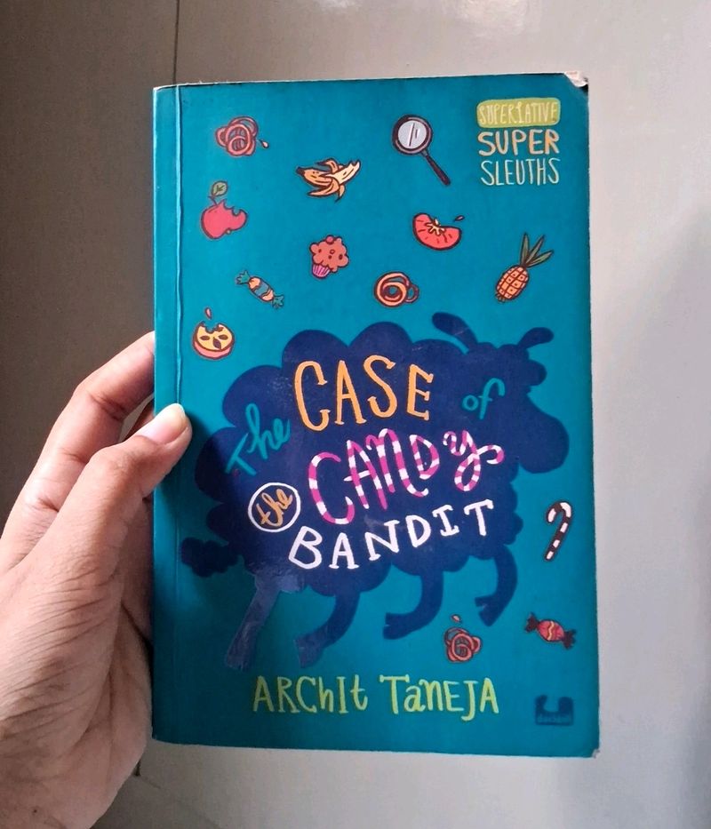 "The Case Of Candy Bandit" By Archit Taneja