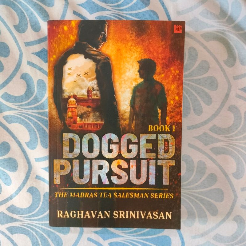 Dogged Pursuit: The Madras Tea Salesman Series Book 1 By Raghavan Srinivasan