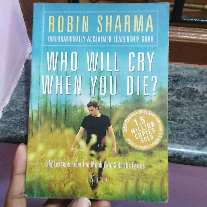 Book byRobin Sharma, Who will cry when you die?    The book is in good condition all the pages are intact.