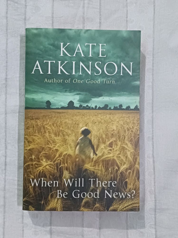 When Will There Be Good News? By Kate Atkinson