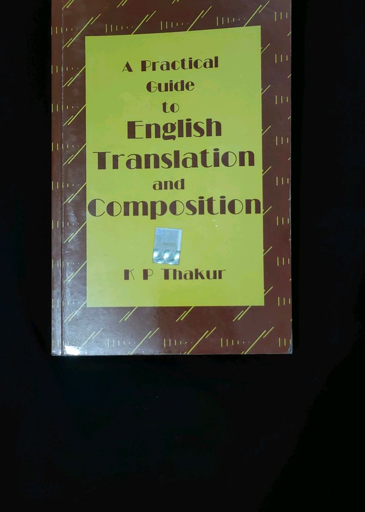 A Practical Guide To English Translation And Composition (KP Thakur )
