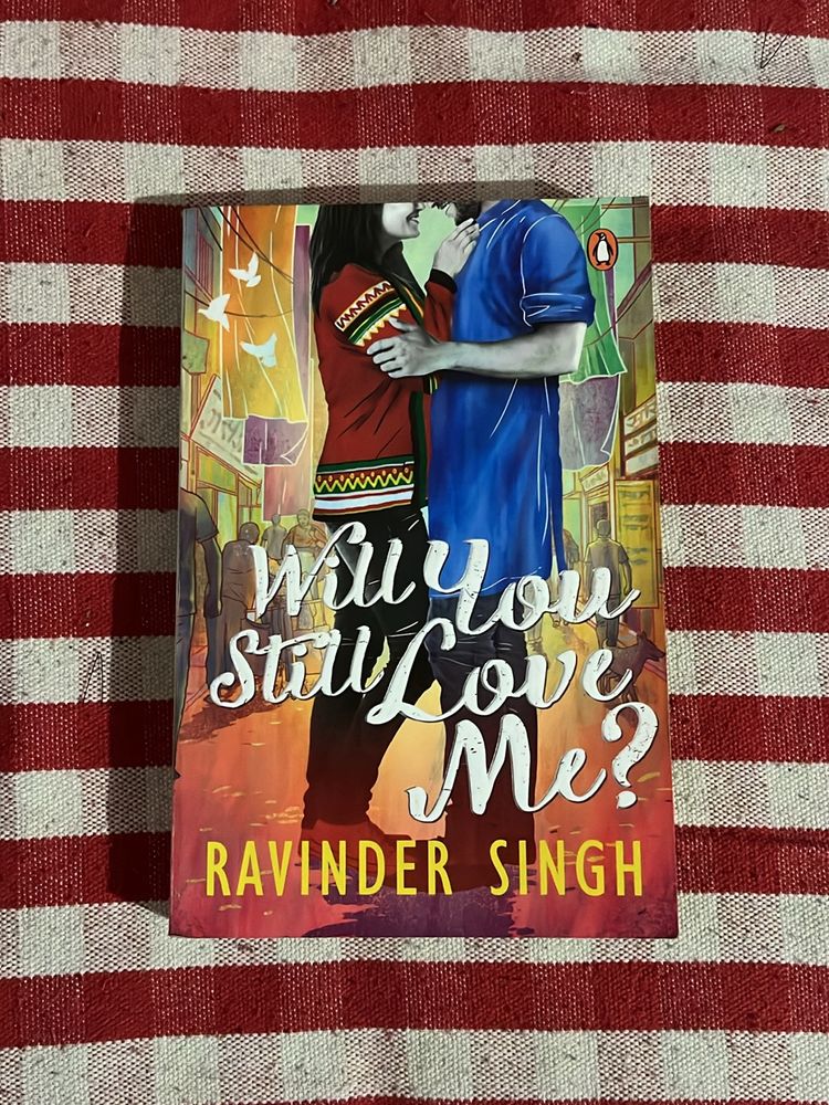 Will you still love me? By Ravinder Singh